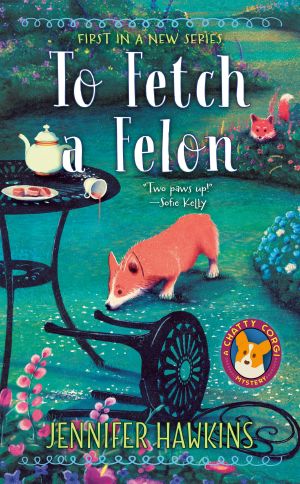 [A Chatty Corgi Mystery 01] • To Fetch a Felon